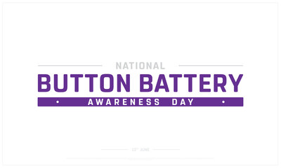 National Button Battery Awareness Day on white background, Typographic Design of Button Battery Awareness Day, Vector Design of Button Battery Awareness Day, Button Battery Awareness Day Design