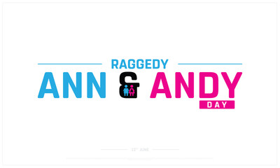 Raggedy ANN and ANDY day on white background, Typographic Design of Raggedy ANN and ANDY day, Vector Design of Raggedy ANN and ANDY day, Raggedy ANN and ANDY day Design