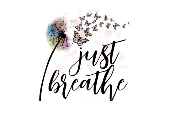 Fototapeta Just Breathe - Watercolor Dandelion and Butterfly Inspirational Quote Sublimation Design