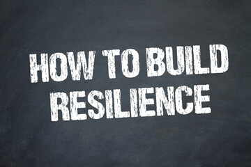 How to build resilience	
