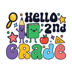 Hello second grade kindergarten school days, colorful preschool kid's life sayings