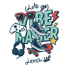 Lests go vibe maaster level up slogan tee. skating gaming skateboard sunglass hedphone its make a urban graphics. kids boy t-shirt design. t shirt design for boys.
