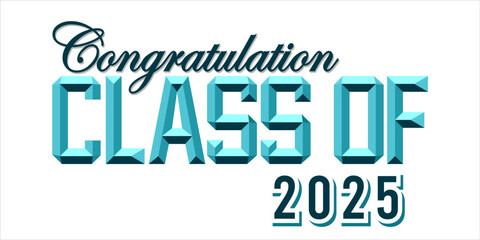 class of 2025 Congratulation graduation typography banner, poster, print. Vector illustration. Graduation greeting card design template