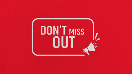 don't miss out	