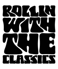 Rollin with the Classics Groovy SVG, Bundle, hippie svg, Vintage svg & Retro Aesthetic svg, trendy svg, retro svg, svg files wavy text