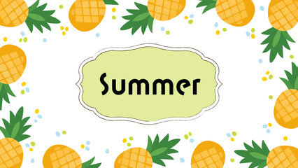 Summer frame-7　パイナップル柄の可愛いフレーム。フルーツの背景。夏っぽい装飾。