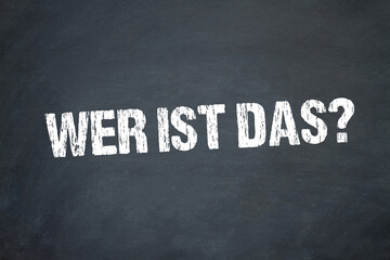 Obraz premium Wer ist das? 