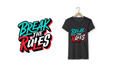 break the rules t-shirt text design