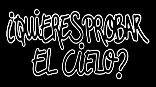 Seamless 2d looped animation in black and white featuring the spanish phrase "&iquest;Quieres probar el cielo?" Do you want to taste heaven?
