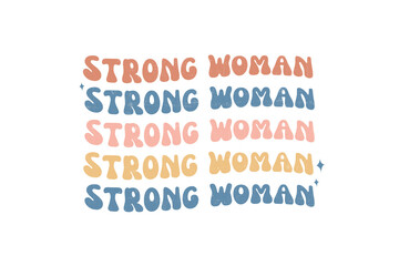 Strong woman, motivational Typography Strong woman Sublimation Design