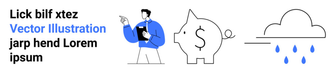 Person with clipboard, piggy bank symbolizing savings, and raincloud with droplets illustrate financial planning, budgeting, savings, investment, economic challenges, risk management. Ideal
