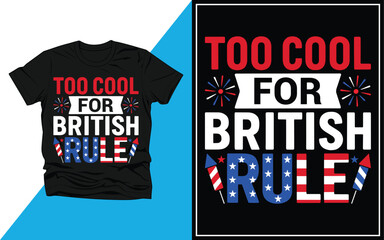 Obraz premium Too cool for british rule t shirt design vector