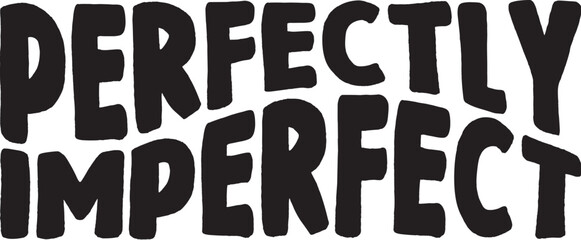 Perfectly Imperfect