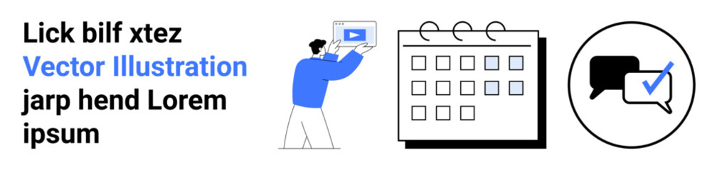 Man holding video screen, calendar layout with date boxes, check-mark in chat bubble. Ideal for scheduling, planning, content management, communication, task organization, presentations simple