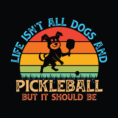 Life Isn't All Dogs and Pickleball But It Should Be