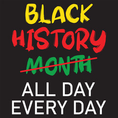 black history month all day every day