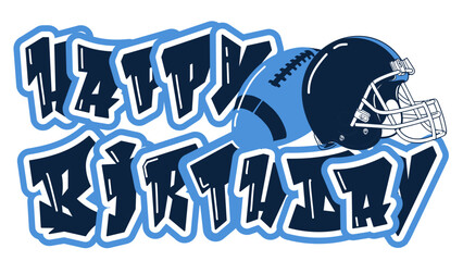 Happy Birthday  in bold typography, featuring a football helmet and ball in sky blue and navy blue tones. A striking, sporty design that celebrates fatherhood and athletic spirit.