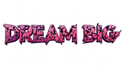 Dream Big typography, Dream Big Text