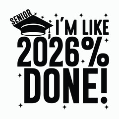 senior i am like 2026 done
