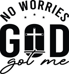 No Worries God Got Me Christian T-Shirt Design with Cross