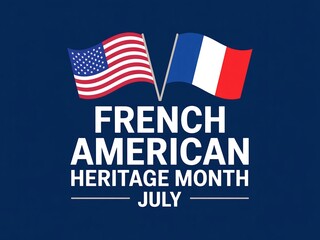 French american heritage month july celebration with flags on a dark blue background design vector