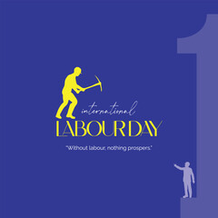 international labour day Without labour, nothing prospers.