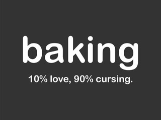 baking 10% lover 90% cursing minimalist typography t shirt design for bakers