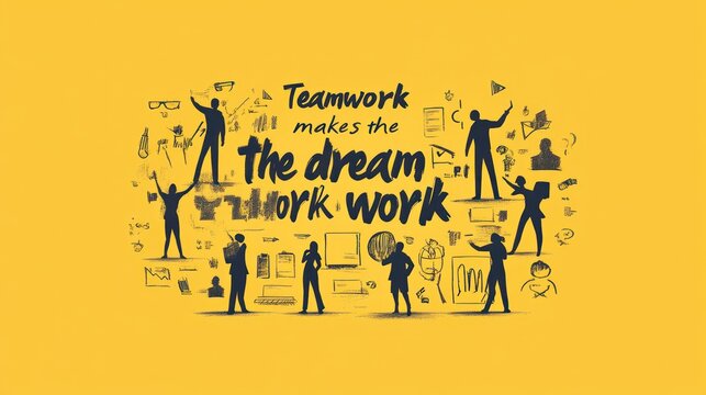 Teamwork makes the dream work