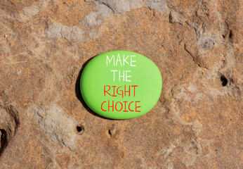 Make the right choice symbol. Concept words phrase Make the right choice on beautiful green stone....