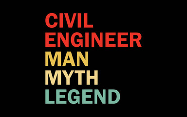 Obraz premium Civil Engineer Man Myth Legend t-shirt quotes svg design
