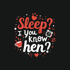 Funny Sleep Deprived Mom Quote – "Sleep? I Don't Know Her" – Bold Vector Typography Design