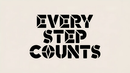 Every step counts motivational message in stylized black font on light background