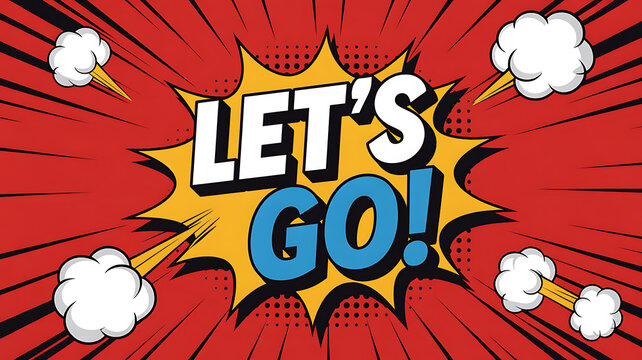 Comic book style illustration with the phrase let's go in a burst shape