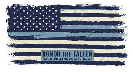 A stylized American flag with a blue line, honoring fallen peace officers, displayed in a distressed style, commemorating National Peace Officers Memorial Day.