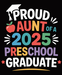 Proud Aunt Class of 2025 Preschool Pre-K Graduate Graduation