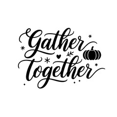 Gather Together. Fall Vector Design Isolated on White Background
