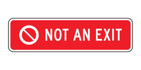 Download a Not an Exit sign high-quality stock image for safety notices and restricted access in public and commercial spaces