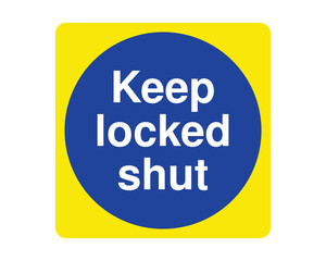 Download Keep Locked Shut Sign High-Quality Stock Image - Security and Safety Notice for Restricted Areas and Workplace Compliance
