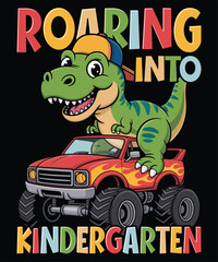 Roaring Into Kindergarten Dinosaur Riding Monster Truck School Spirit Design for Kids © Trendy