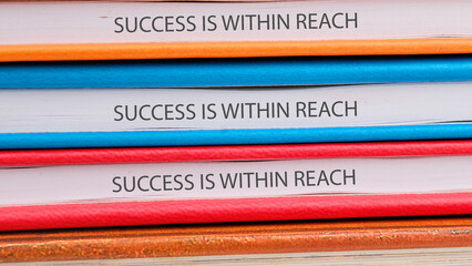 Business professionals concept. Words SUCCESS IS WITHIN REACH