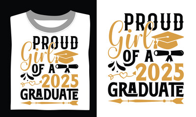 Proud Girl Friend Of A 2025 Graduate - Graduation t shirt design, Hand drawn lettering phrase, Isolated on white background, For the design of postcards, Cutting Cricut and Silhouette, EPS 10