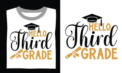 Hello Third Grade - Graduation T Shirt Design, Hand drawn lettering and calligraphy, Cutting and Silhouette, file, poster, banner, flyer and mug.