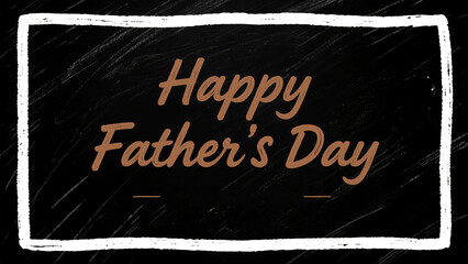 Chalkboard style design presents Happy Fathers Day text on a black background for a rustic heartfelt feel