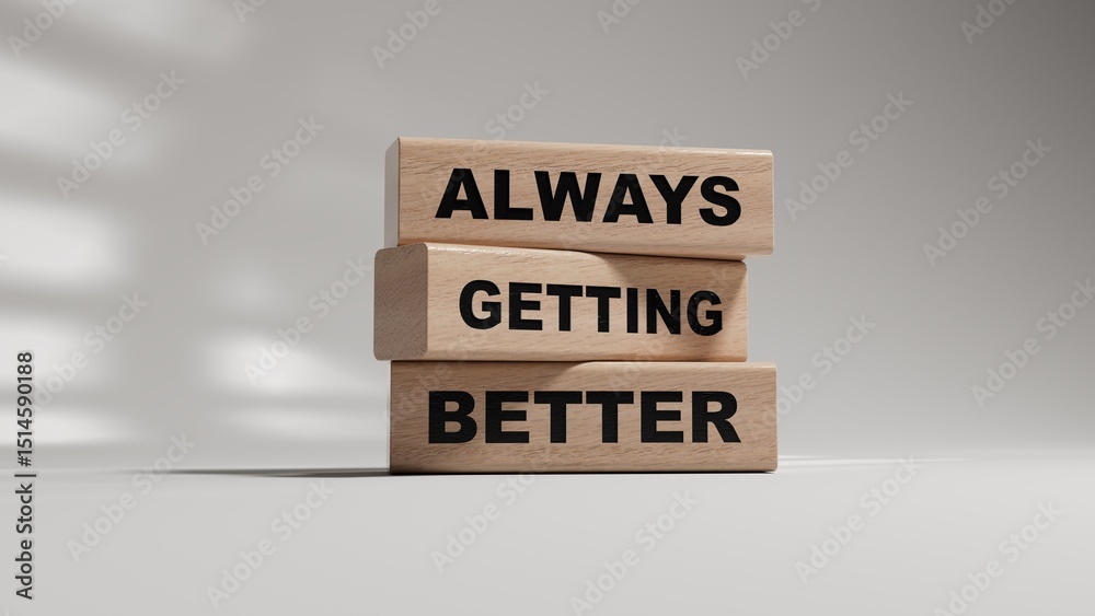 Poster always getting better symbol. wooden blocks with words always getting better.business and always get