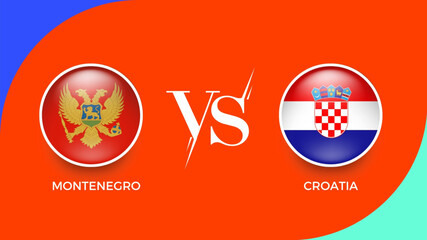 Montenegro vs Croatia flag in circle for UEFA PRELIMINARY and sports banner. vector illustrator