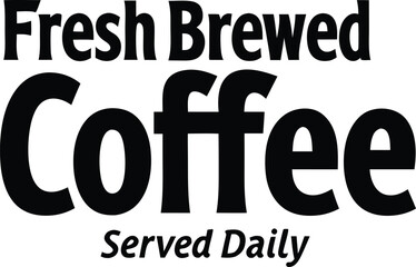 Fresh Brewed Coffee Served