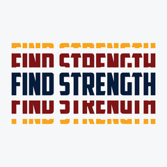 Find Strength Positive-Inspirational Saying Typography Type Script