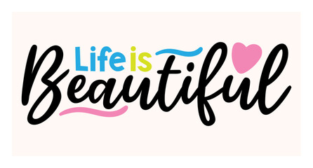 life is beautiful lettering. vector illustration