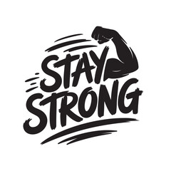 Stay Strong Typography Silhouette Vector Design © Milton