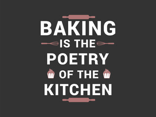 Baking is the poetry of the kitchen minimalist typography t shirt design for bakers
